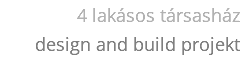 4 lakásos társasház design and build projekt